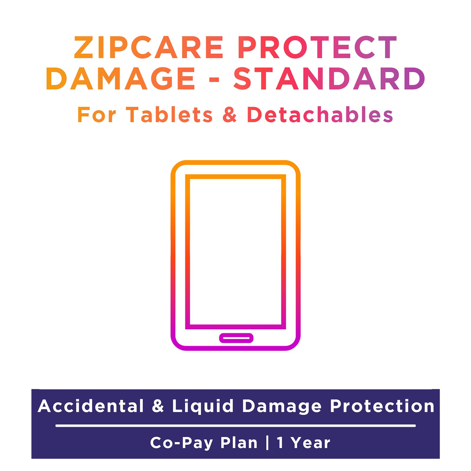 Buy ZipCare Protect Damage Standard 1 Year for Tab (Rs. 120000 - Rs. 140000) Online - Croma