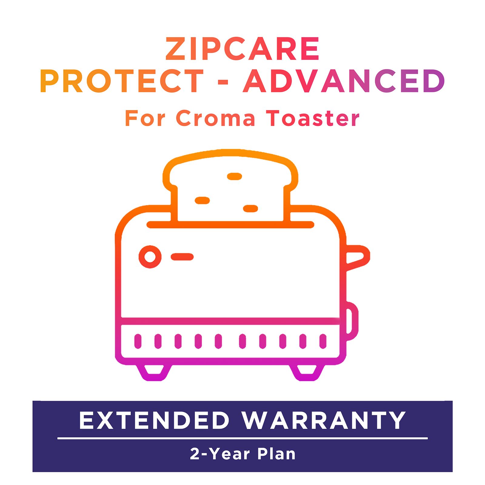 Buy ZipCare Protect - Advanced 2 Years for Croma Toasters Online - Croma
