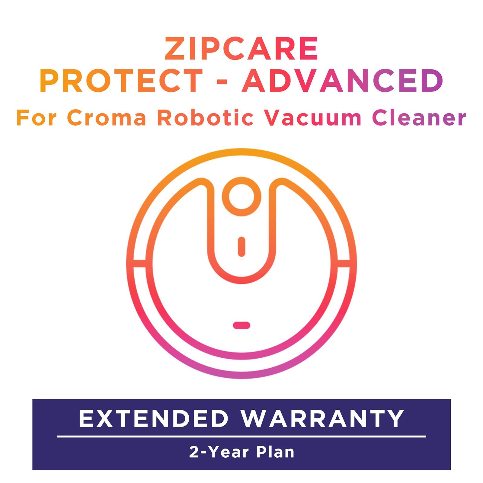 Buy ZipCare Protect - Advanced 2 Years for Croma Robotic Vacuum Cleaner Online - Croma
