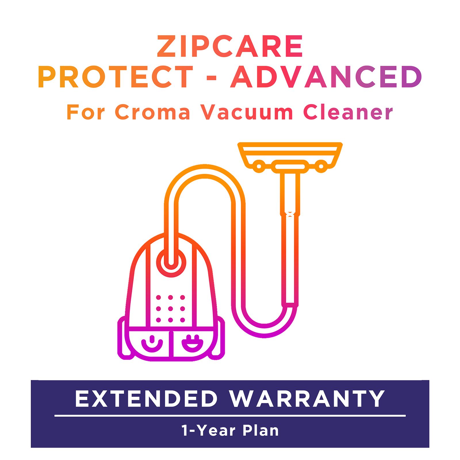 Buy ZipCare Protect - Advanced 1 Year for Croma Vacuum Cleaner Online - Croma